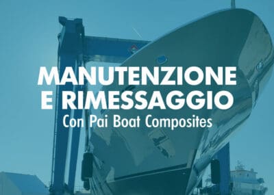 Manutenzione e Rimessaggio con Pai Boat Composites